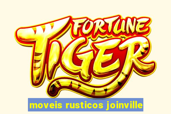 moveis rusticos joinville